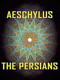 Aeschylus - The Persians