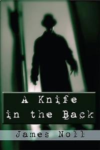 A Knife in the Back: Seven Tales of Murder and Madness and Raleigh's Prep, a novel