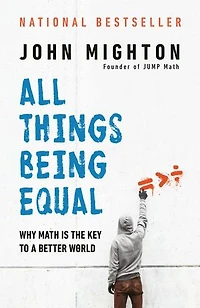 All Things Being Equal: Why Math Is The Key To A Better World