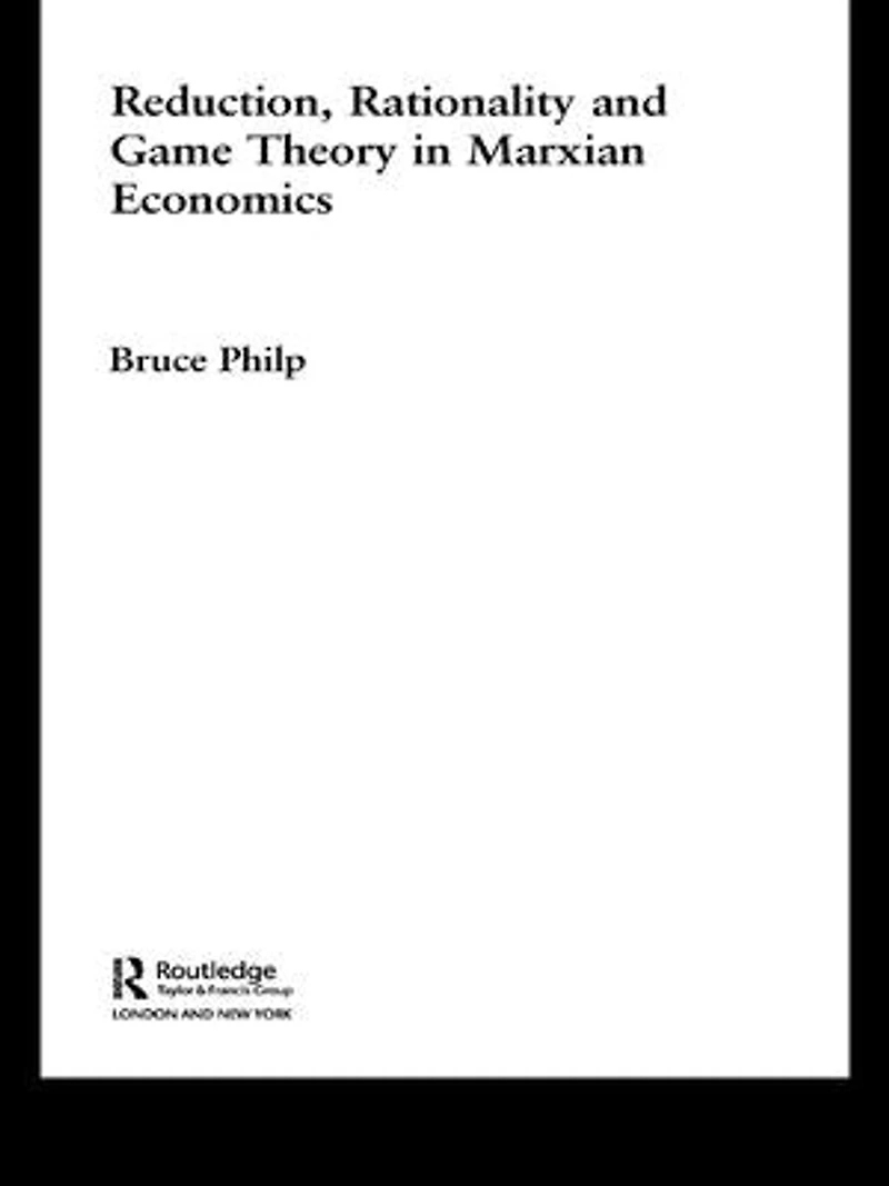 Reduction, Rationality And Game Theory Marxian Economics