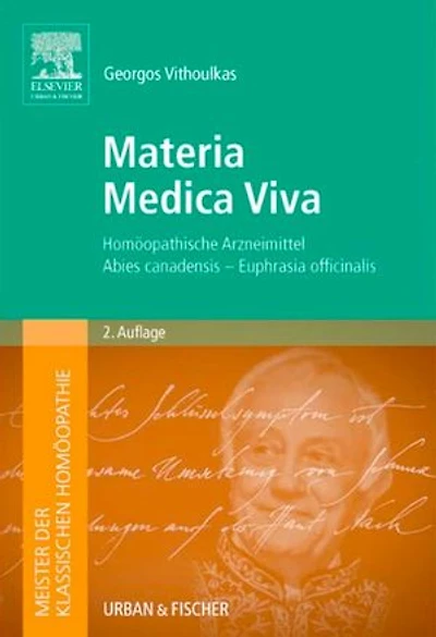 Meister der klassischen Homöopathie. Materia Medica Viva 2. A.: Homöopathische Arzneimittel Abies canadensis - Euphrasia officinalis