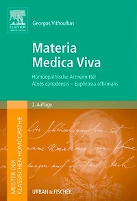 Meister der klassischen Homöopathie. Materia Medica Viva 2. A.: Homöopathische Arzneimittel Abies canadensis - Euphrasia officinalis