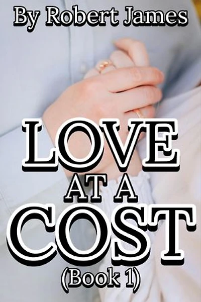 LOVE AT A COST (BOOK 1): A Romance