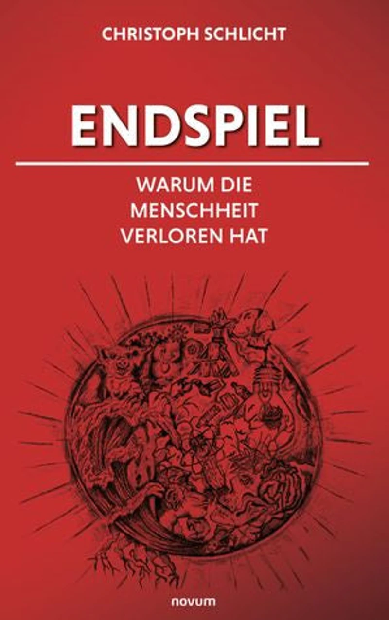 Endspiel – Warum die Menschheit verloren hat