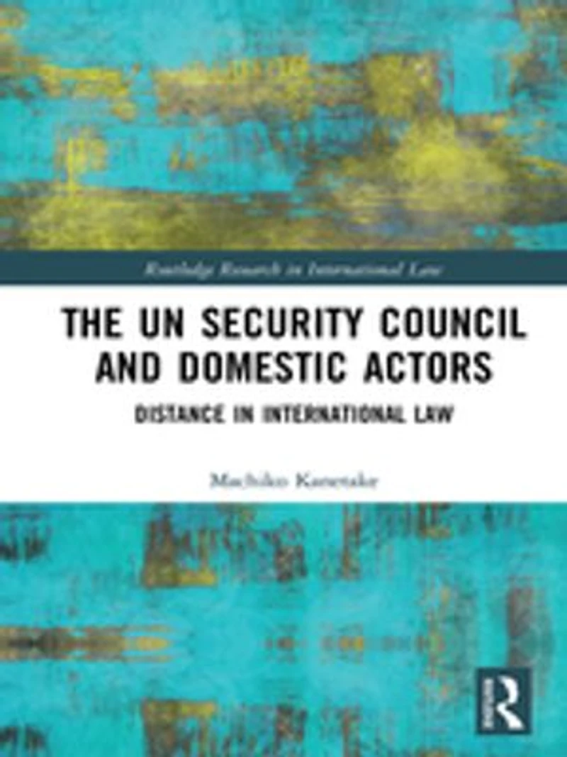 The UN Security Council and Domestic Actors: Distance international law