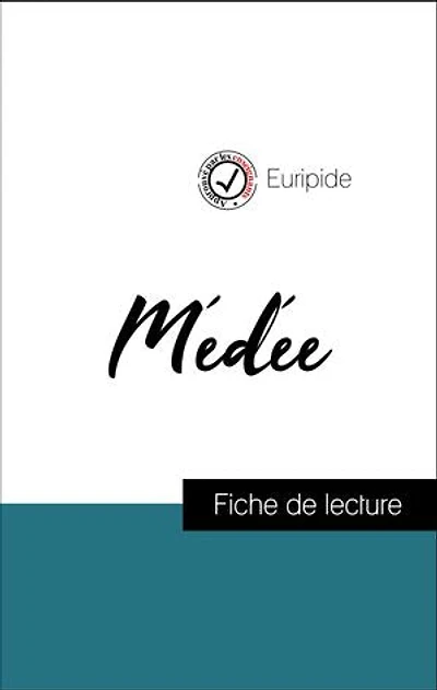 Analyse de l'œuvre : Médée (résumé et fiche de lecture plébiscités par les enseignants sur fichedelecture.fr)