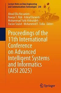 Proceedings of the 11th International Conference on Advanced Intelligent Systems and Informatics (AISI 2025)