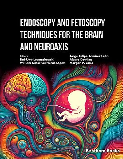 Endoscopy and Fetoscopy Techniques for the Brain and Neuroaxis: Volume 2