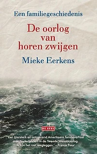 De oorlog van horen zwijgen: Een familiegeschiedenis