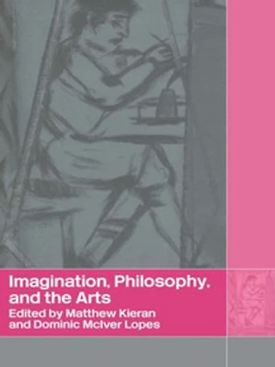 Imagination, Philosophy and the Arts