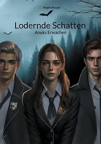 Lodernde Schatten: Anuks Erwachen