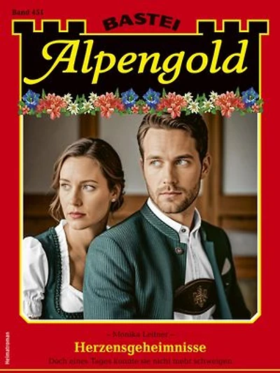 Alpengold 451: Herzensgeheimnisse