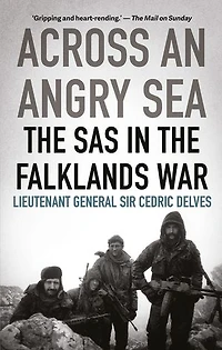 Across an Angry Sea: the SAS Falklands War