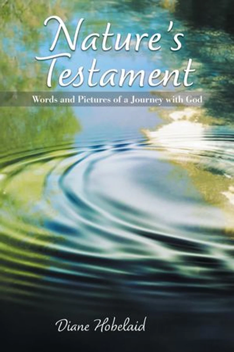 Nature's Testament: Words and Pictures of a Journey with God