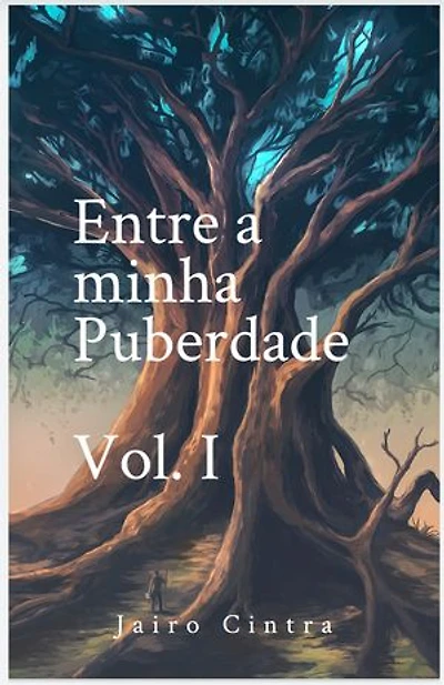 Entre a minha Puberdade: Vol.I