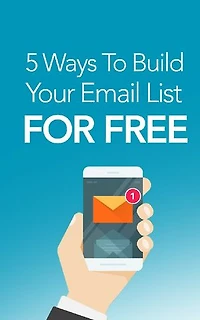 5 Ways To Build Your Email List For Free