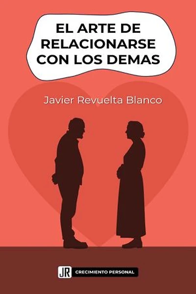 El arte de relacionarse con los demás: Habilidades sociales y crecimiento personal, #1