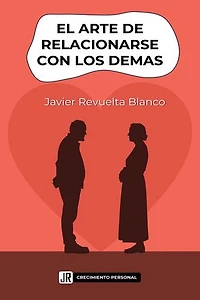 El arte de relacionarse con los demás: Habilidades sociales y crecimiento personal, #1