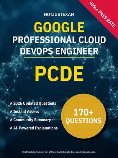 PCDE Professional Cloud DevOps Engineer 170+ Practice Questions | Google Study Guide: Unofficial Study Guide with Community Consensus & AI Explanations (2026 Edition)