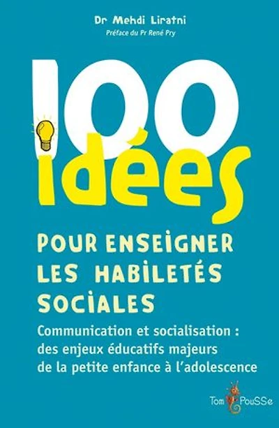 100 idées pour enseigner les habiletés sociales: communication et socialisation