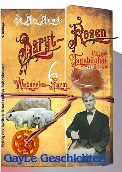 Barytrosen, Bd 06 Waterflea Farm: Colborns Tagebücher 1913-1940. Eine epochale Gay-Saga