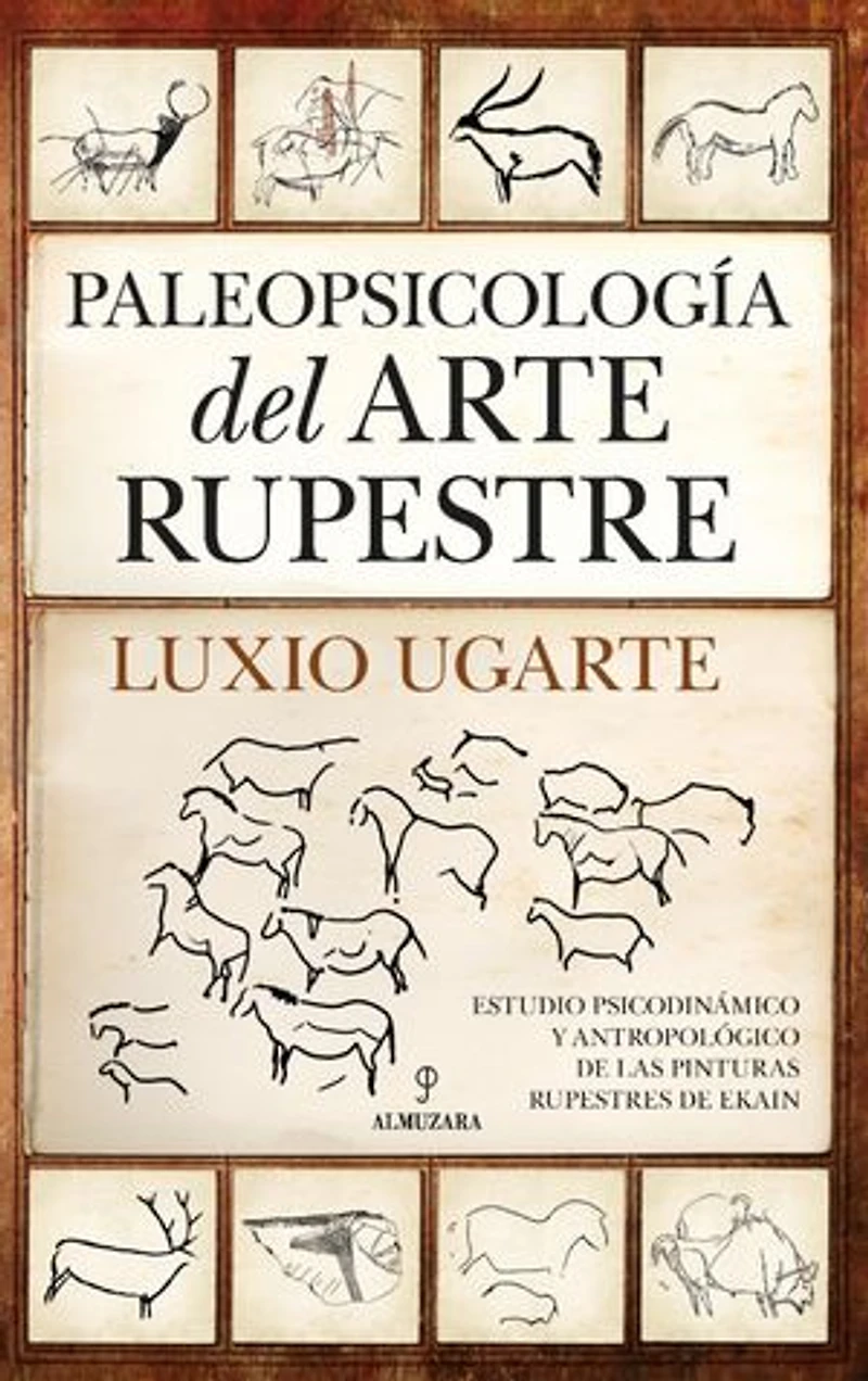 Paleopsicología del arte rupestre: Estudio psicodinámico y antropológico de las pinturas rupestres de Ekain