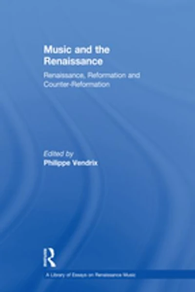 Music and the Renaissance: Renaissance, Reformation Counter-Reformation