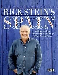 Rick Stein's Spain: 140 new recipes inspired by my journey off the beaten track: 140 new recipes inspired by my journey off the beaten track