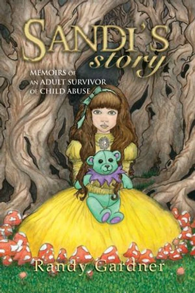 Sandi’s Story: Memoirs of an Adult Survivor of Child Abuse