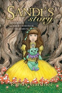 Sandi’s Story: Memoirs of an Adult Survivor of Child Abuse