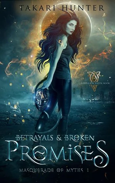 Betrayals & Broken Promises: A Hell On Earth Book