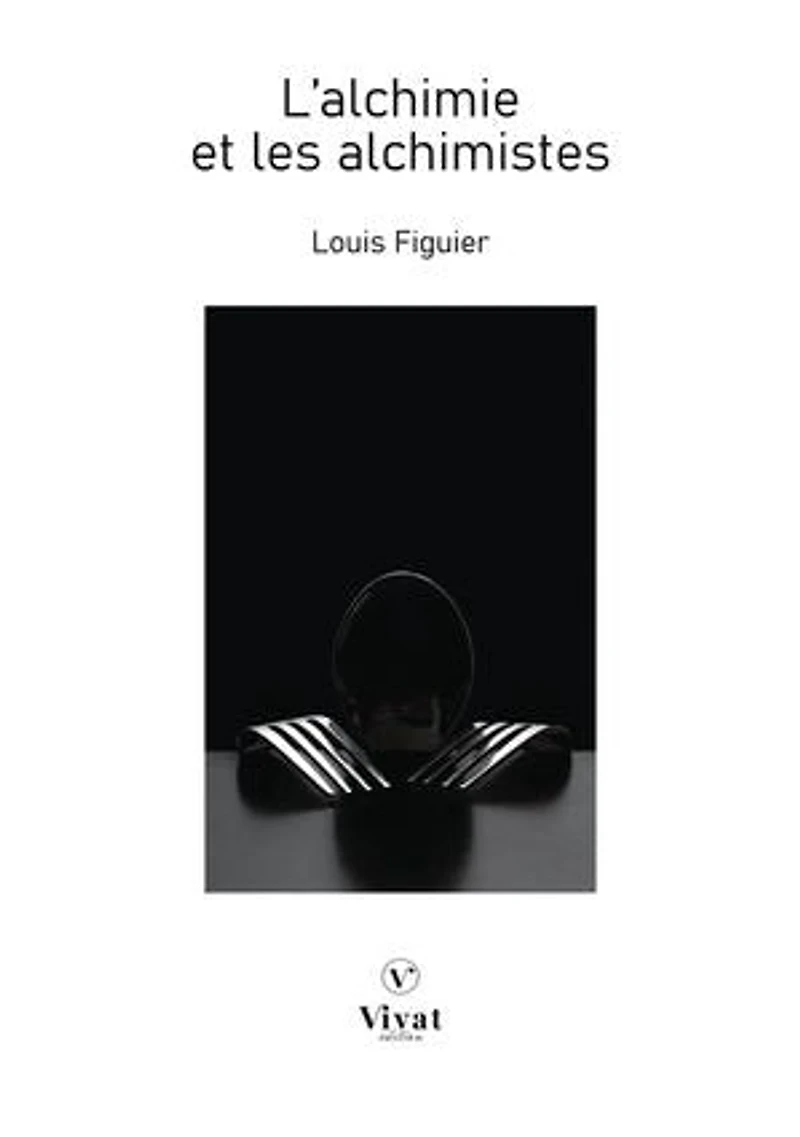 L'alchimie et les alchimistes: Essai historique et critique sur la philosophie hermétique