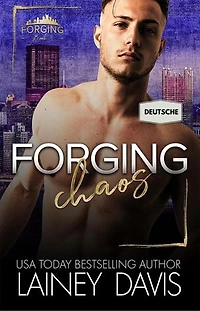 Forging Chaos (Deutsche): Forging (Deutsche), #4