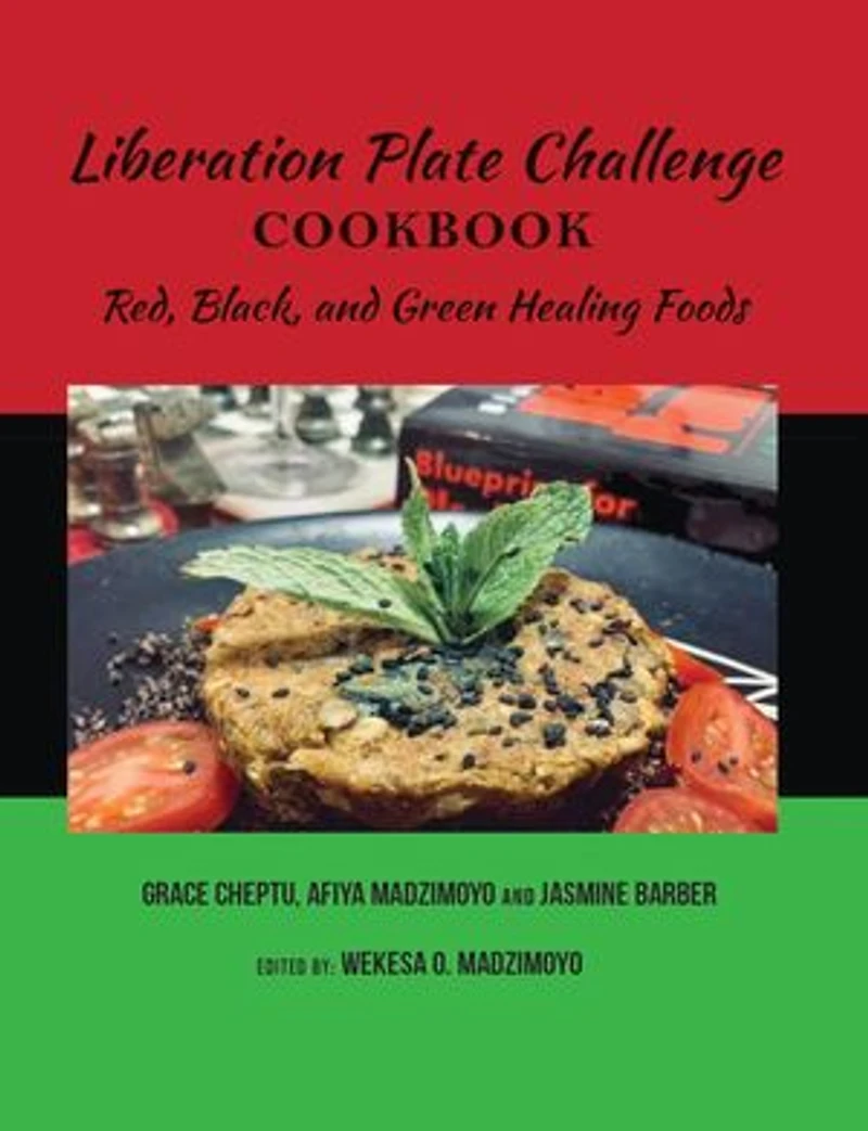 Liberation Plate Challenge Cookbook: Red, Black, and Green Healing Foods