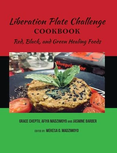 Liberation Plate Challenge Cookbook: Red, Black, and Green Healing Foods