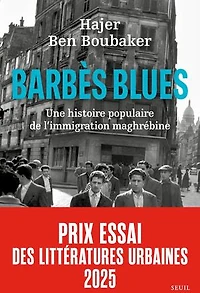 Barbès Blues: Une histoire populaire de l'immigration maghrébine