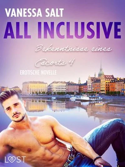 All inclusive – Bekenntnisse eines Escorts 4: Erotische Novelle
