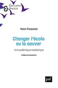 Changer l'école ou la sauver: les questions pédagogiques au prisme d'une polémique médiatique