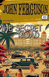 The Secret Road. Illustrated