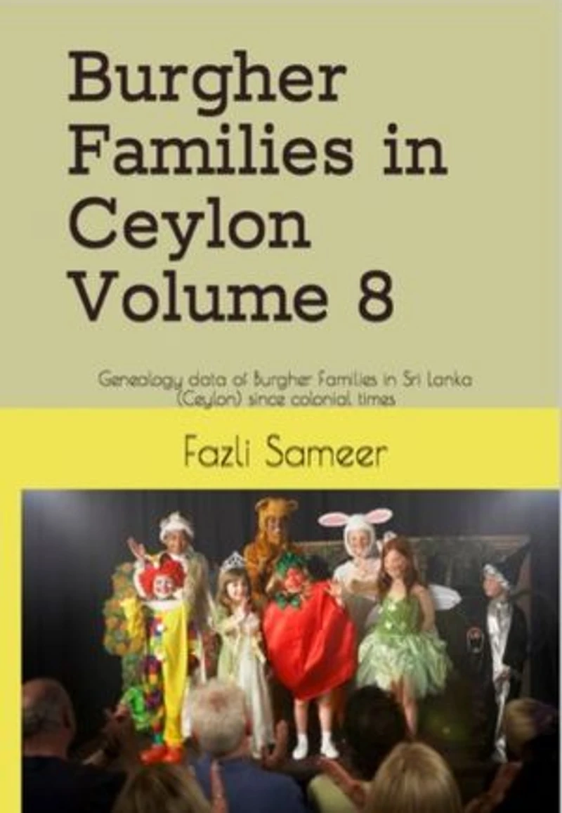 Burgher Families in Ceylon Vol 8: Genealogy data of Burgher families in Ceylon