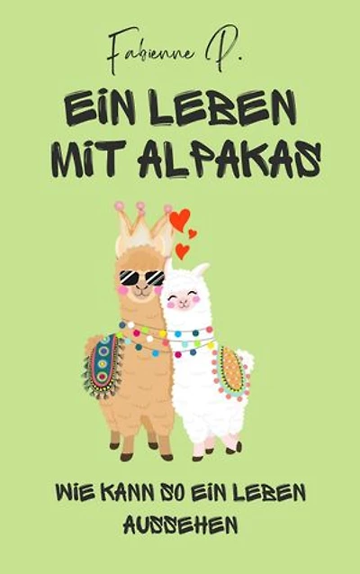 Ein Leben mit Alpakas: Wie kann so ein Leben aussehen
