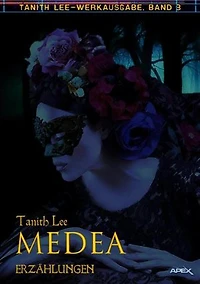 MEDEA: Tanith-Lee-Werkausgabe, Band 3