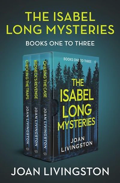 The Isabel Long Mysteries Books One to Three: Chasing the Case, Redneck's Revenge, and Checking the Traps