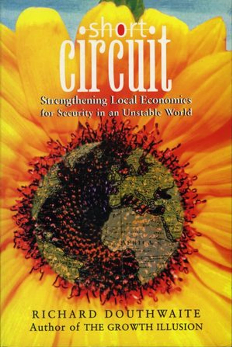 Short Circuit: Strengthening Local Economies for Security in an Unstable World