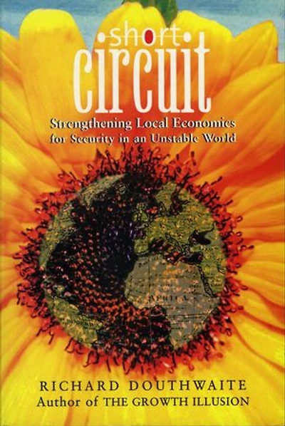 Short Circuit: Strengthening Local Economies for Security in an Unstable World
