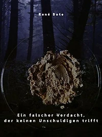 Ein falscher Verdacht, der keinen Unschuldigen trifft