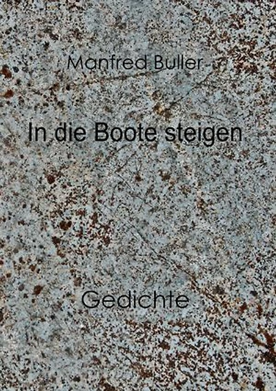 In die Boote steigen: Gedichte