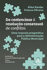 Do contencioso à resolução consensual de conflitos: uma resposta pragmática para a Administração Pública Municipal