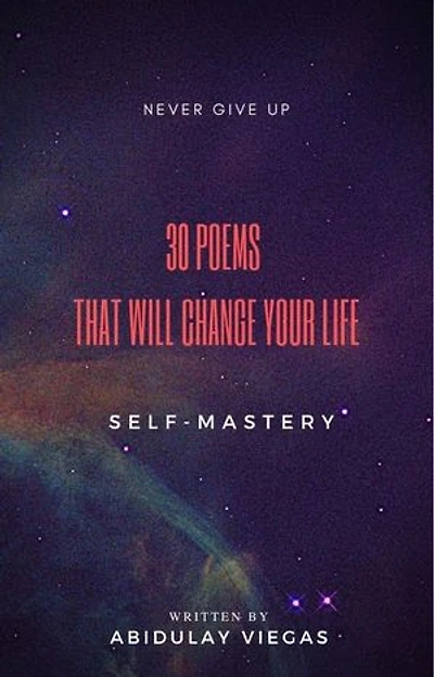 30 Poems that will change your life.: SELF-MASTERY