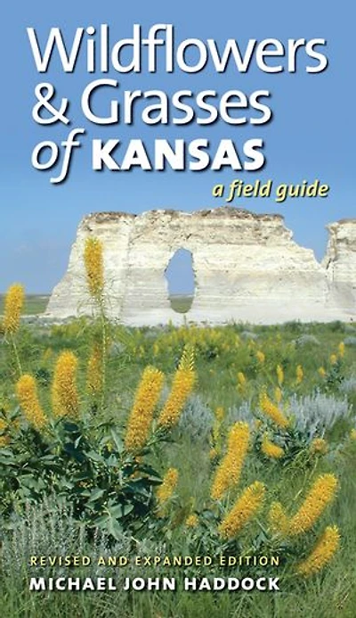 Wildflowers and Grasses of Kansas: A Field Guide, Revised Expanded Edition
